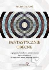 Fantastycznie obecne. Anglojezyczne bestsellerowe cykle powieściowe dla dzieci i młodzieży we współczesnej polskiej przestrzeni medialnej