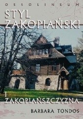 Okładka książki Styl zakopiański i zakopiańszczyzna Barbara Tondos