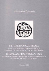Okładka książki Rytuał i porozumienie. Racjonalne podstawy komunikacji i wymiany w pradziejach Europy Środkowej Aleksander Dzbyński