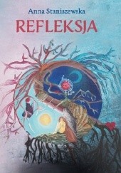 Okładka książki Refleksja Anna Staniszewska