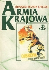 Okładka książki Armia Krajowa: dramatyczny epilog Krzysztof Komorowski