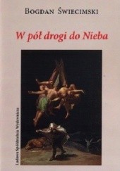 Okładka książki W pół drogi do Nieba Bogdan Świecimski