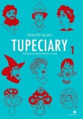 Okładka książki Tupeciary. O kobietach, które robią to, co chcą Penelope Bagieu