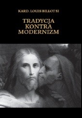 Okładka książki Tradycja kontra modernizm Louis Billot