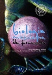 Okładka książki Biologia molekularna dla farmaceutów Ewa Ignatowicz, Barbara Licznerska