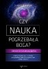Okładka książki Czy nauka pogrzebała Boga? Zderzenie światopoglądów John Lennox