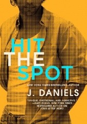 Okładka książki Hit The Spot J. Daniels