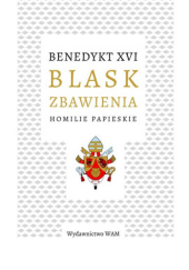 Okładka książki Blask zbawienia. Homilie papieskie Benedykt XVI
