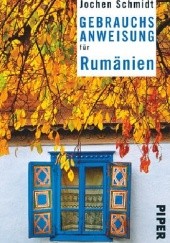Okładka książki Gebrauchsanweisung für Rumänien Jochen Schmidt