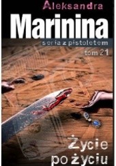 Okładka książki Życie po życiu Aleksandra Marinina