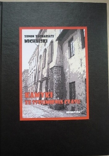 Okładka książki Kamyki ze strumienia czasu Zenon Zachariasz Michalski