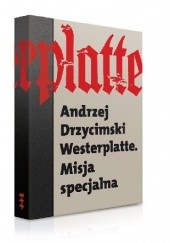 Okładka książki Westerplatte. Misja specjalna Andrzej Drzycimski