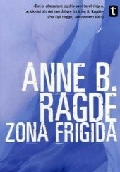 Okładka książki Zona Frigida Anne B. Ragde