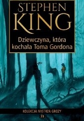 Okładka książki Dziewczyna, która kochała Toma Gordona Stephen King