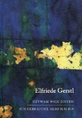 Okładka książki Używam więc jestem Elfriede Gerstl