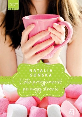 Okładka książki Cała przyjemność po mojej stronie Natalia Sońska