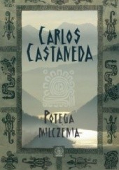Okładka książki Potęga milczenia Carlos Castaneda