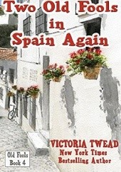 Okładka książki Two Old Fools in Spain Again Victoria Twead