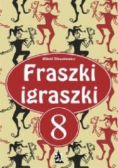Okładka książki Fraszki igraszki 8 Witold Oleszkiewicz