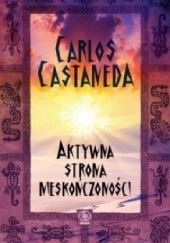 Okładka książki Aktywna strona nieskończoności Carlos Castaneda