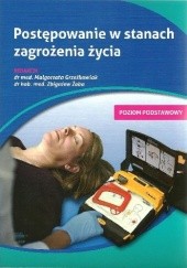 Okładka książki Postępowanie w stanach zagrożenia życia Małgorzata Grześkowiak, Zbigniew Żaba