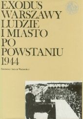 Okładka książki Exodus Warszawy: Ludzie i miasto po Powstaniu 1944: Tom 2: Pamiętniki, relacje praca zbiorowa