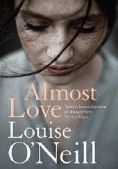 Okładka książki Almost Love Louise O'Neill