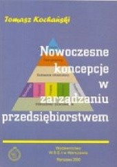 Okładka książki Nowoczesne koncepcje w zarządzaniu przedsiębiorstwem Tomasz Kochański