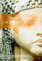 Okładka książki In The Red Kitchen Michèle Roberts
