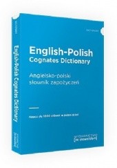 Okładka książki English-Polish Cognates Dictionary. Angielsko-polski słownik zapożyczeń praca zbiorowa