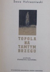 Okładka książki Topola na tamtym brzegu Sawa Hołowaniwski