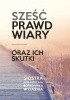 Okładka książki Sześć prawd wiary oraz ich skutki Małgorzata Borkowska OSB