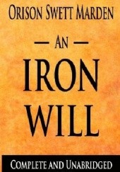Okładka książki An Iron Will Orison Swett Marden