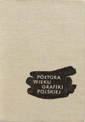 Okładka książki Półtora wieku grafiki polskiej Krystyna Czarnocka