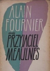 Okładka książki Mój przyjaciel Meaulnes Alain Fournier