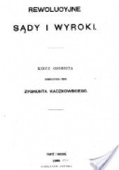 Okładka książki Rewolucyjne sady i wyroki Zygmunt Kaczkowski