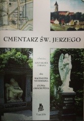 Okładka książki Cmentarz św. Jerzego Bogusław Dybaś, Sylwia Grochowina, Magdalena Niedzielska