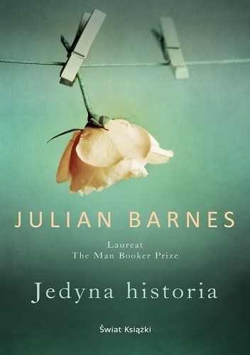 Okładka książki Jedyna historia Julian Barnes