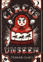 Okładka książki The Circus of the Unseen Joanne Owen