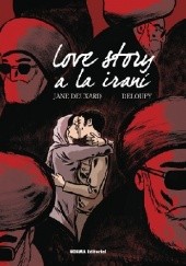 Okładka książki Love story a la iraní Deloupy, Jane Deuxard