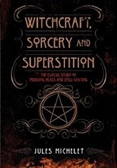 Okładka książki Witchcraft, Sorcery and Superstition Jules Michelet