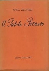 Okładka książki A Pablo Picasso Paul Éluard