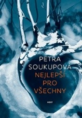 Okładka książki Nejlepší pro všechny Petra Soukupová