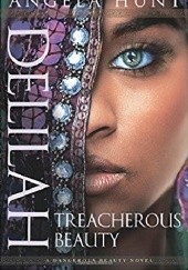 Okładka książki Delilah: Treacherous Beauty Angela Hunt