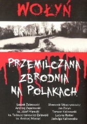 Okładka książki Wołyń. Przemilczana zbrodnia na Polakach praca zbiorowa