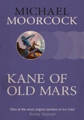 Okładka książki Kane of Old Mars Michael Moorcock