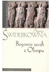 Okładka książki Bogowie zeszli z Olimpu Anna Świderkówna