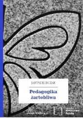 Okładka książki Pedagogika żartobliwa Janusz Korczak