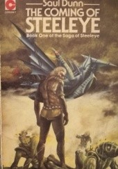 Okładka książki The Coming of Steeleye Saul Dunn