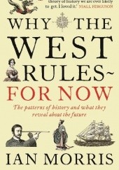 Okładka książki Why the West rules for now Ian M. Morris